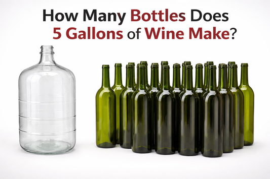 How Many Bottles Does 5 Gallons of Wine Make?