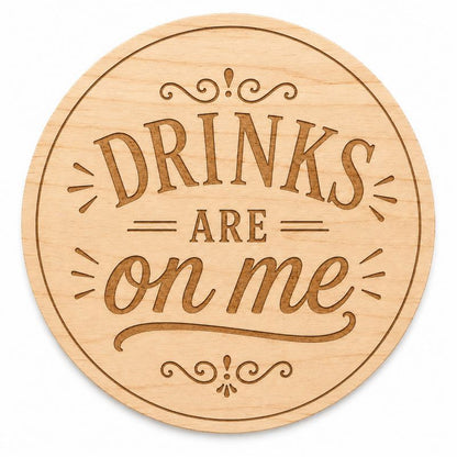 "Drinks Are on Me" Laser Engraved Coasters – Cork, Wood & Slate Stone Drink Coasters | Individual, Set of 4 or Set of 5 with Holder