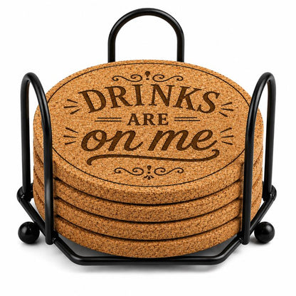 "Drinks Are on Me" Laser Engraved Coasters – Cork, Wood & Slate Stone Drink Coasters | Individual, Set of 4 or Set of 5 with Holder