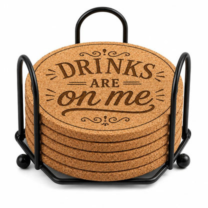 "Drinks Are on Me" Laser Engraved Coasters – Cork, Wood & Slate Stone Drink Coasters | Individual, Set of 4 or Set of 5 with Holder
