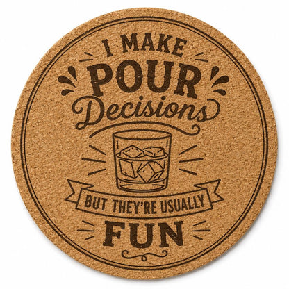 "I Make Pour Decisions" Custom Laser Engraved Coasters – Cork, Wood & Slate Stone