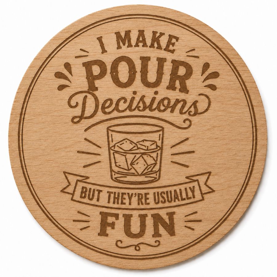 "I Make Pour Decisions" Custom Laser Engraved Coasters – Cork, Wood & Slate Stone