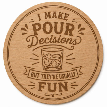 "I Make Pour Decisions" Custom Laser Engraved Coasters – Cork, Wood & Slate Stone