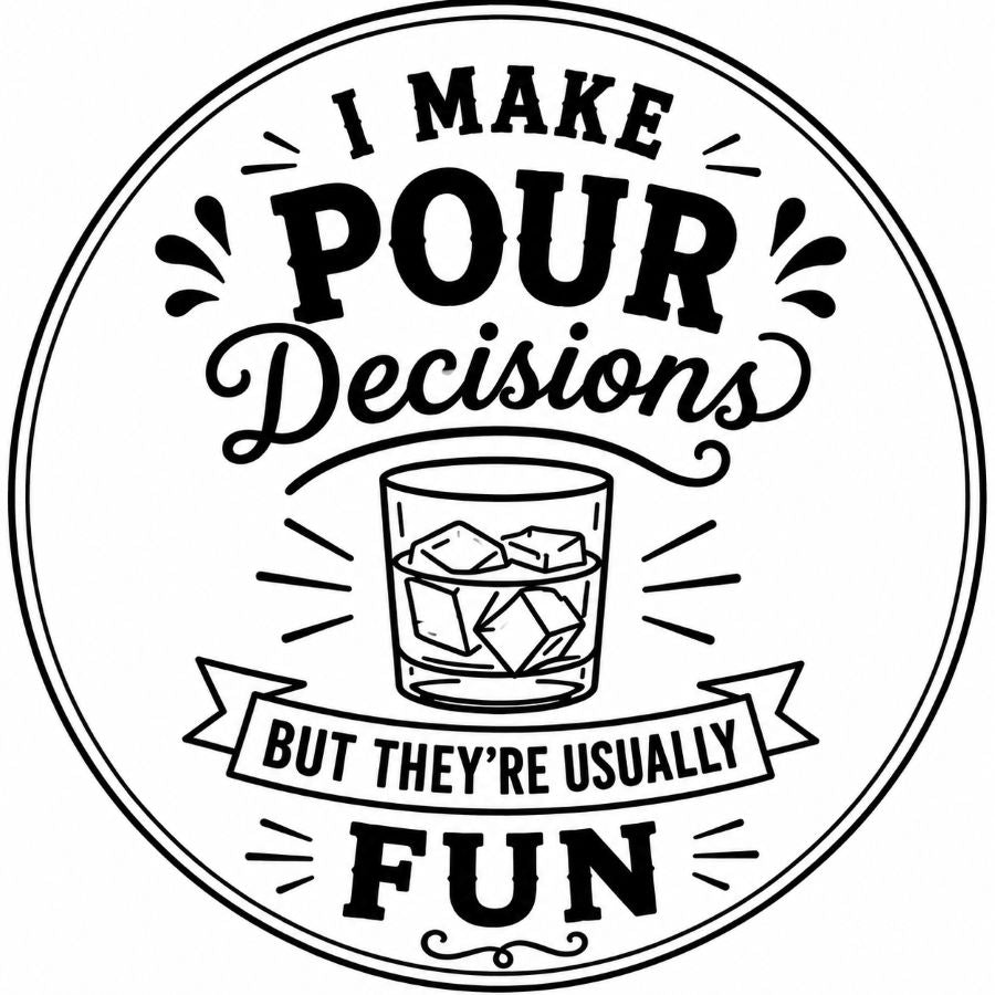 "I Make Pour Decisions" Custom Laser Engraved Coasters – Cork, Wood & Slate Stone